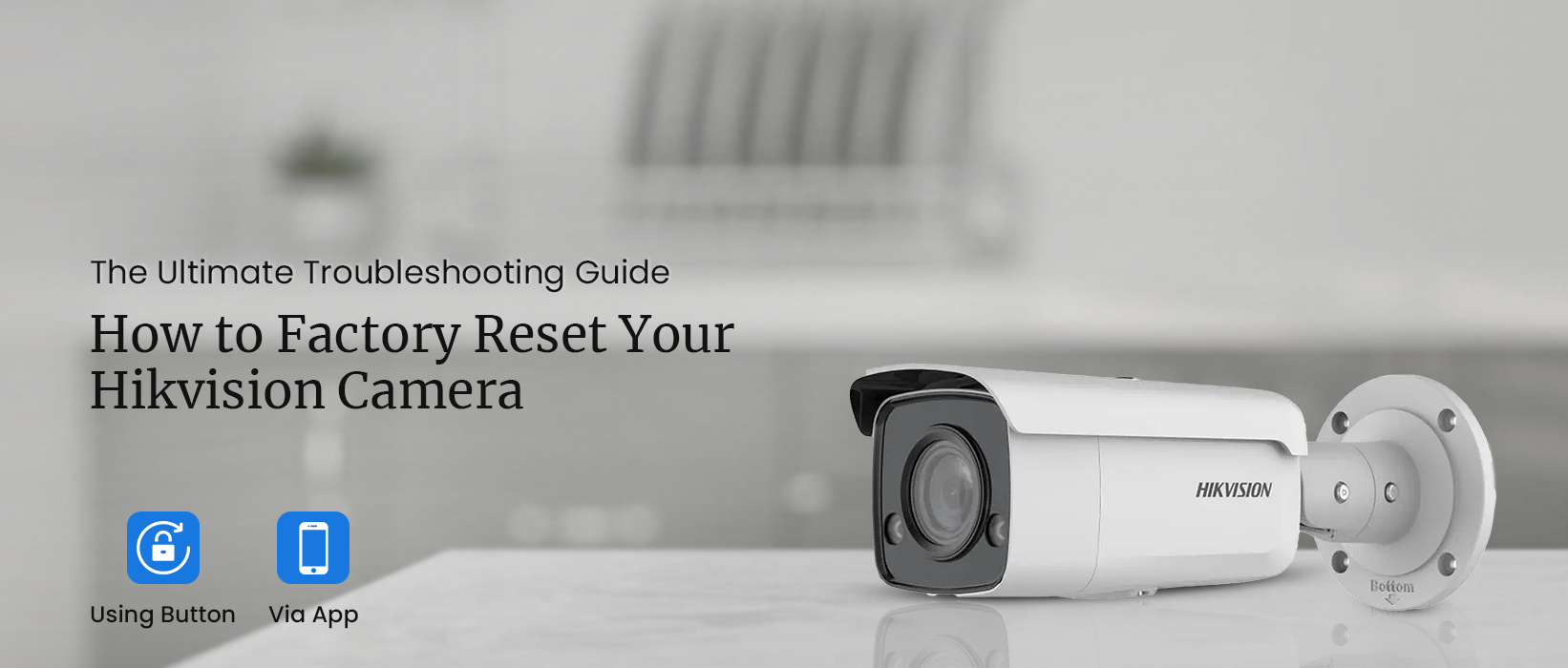 How to Factory Reset Hikvision Camera