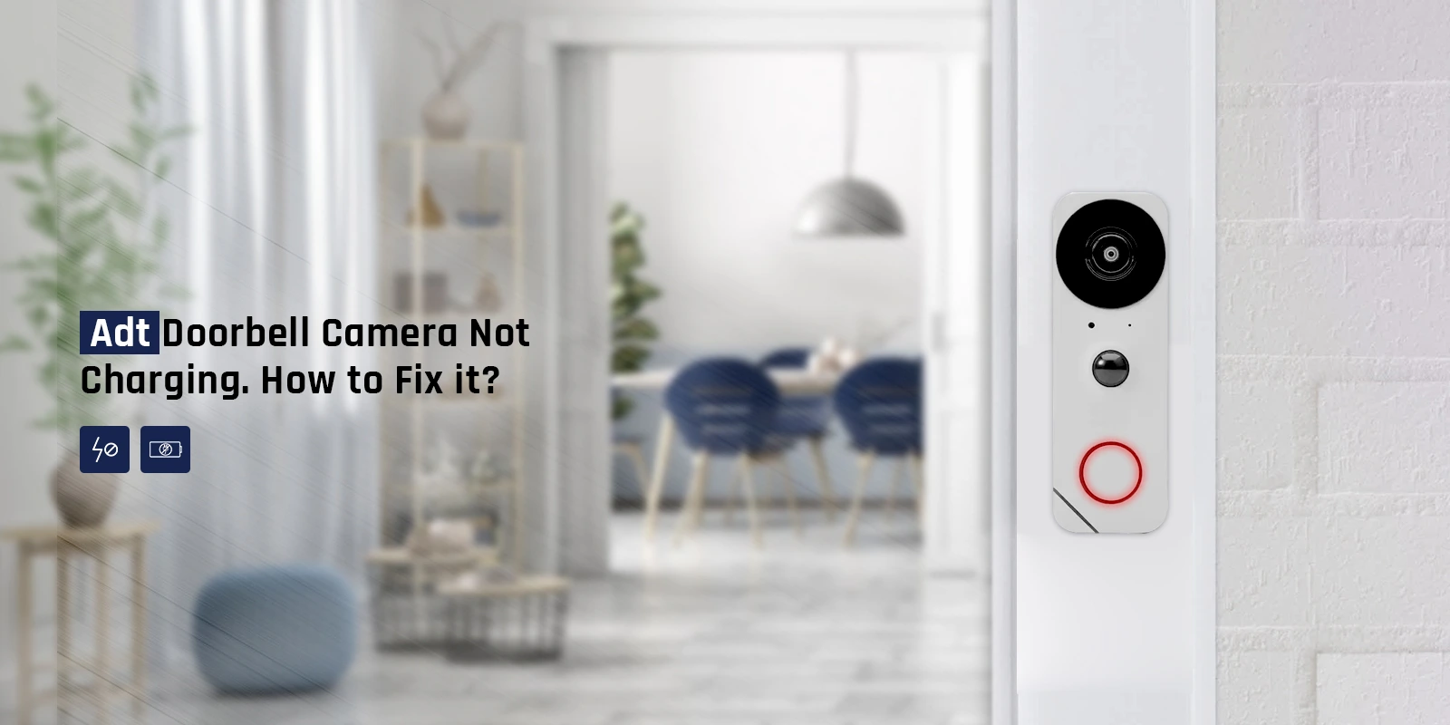 Adt Doorbell Camera Not Charging. How to Fix it?